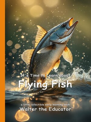 cover image of It's Time to Learn about Flying Fish